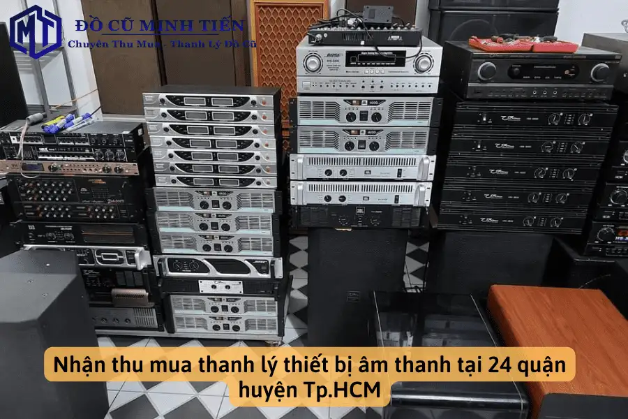 Dịch Vụ Thu Mua Thiết Bị Âm Thanh Cũ Tại Hồ Chí Minh – Nhanh Gọn 247