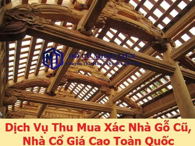 Dịch Vụ Thu Mua Xác Nhà Gỗ Cũ, Nhà Cổ Giá Cao Toàn Quốc